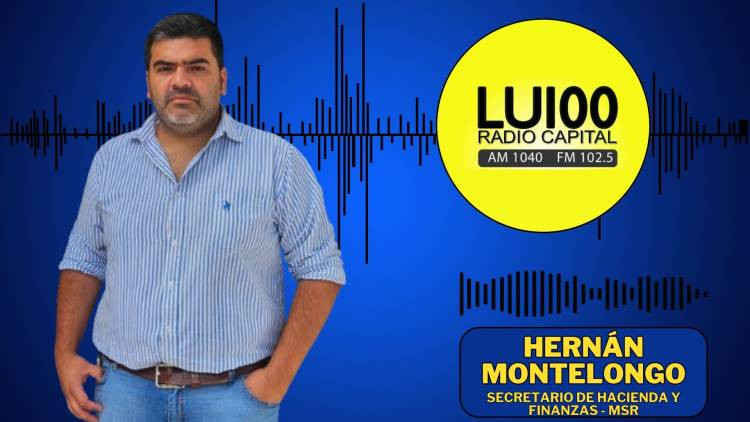 Nota a Hernán Montelongo, Secretario de Hacienda y Finanzas de la MSR en LU100 Radio Capital