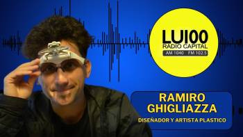 Nota a Ramiro Ghigliazza, diseñador y artista plástico en LU100 Radio Capital, AM1040 / AM1100
